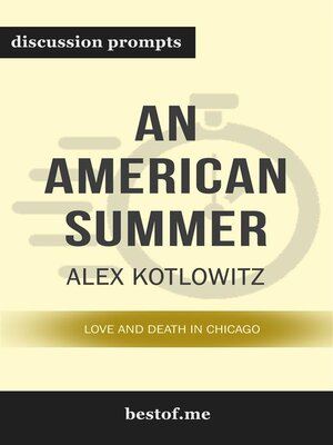 cover image of Summary--"An American Summer--Love and Death in Chicago" by Alex Kotlowitz | Discussion Prompts
